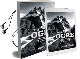 The Ogre: Biography of a Mountain and the Dramatic Story of the First Ascent Audiobook download free by Doug Scott