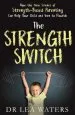 Audiobook The Strength Switch: How the new Science of Strength-Based Parenting Helps Your Child and Teen to Flourish author Lea Waters