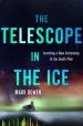 Audiobook The Telescope in the ice: Inventing a new Astronomy at the South Pole author Mark Bowen