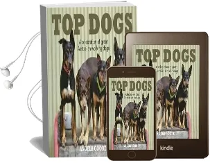 Top Dogs: A Celebration of Great Australian Working Dogs Audiobook download free by Angela Goode