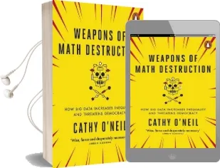 Weapons of Math Destruction: How big Data Increases Inequality and Threatens Democracy Audiobook download free by Cathy O'Neil