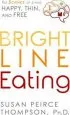 Audiobook Bright Line Eating: The Science of Living Happy, Thin, and Free author Susan Peirce Thompson