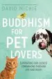 Audiobook Buddhism for pet Lovers: Supporting our Closest Companions Through Life and Death author David Michie
