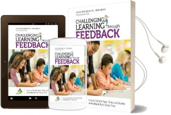 Challenging Learning Through Feedback: How to get the Type, Tone and Quality of Feedback Right Every Time Audiobook download free by James A. Nottingham