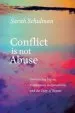 Audiobook Conflict is not Abuse: Overstating Harm, Community Responsibility and the Duty of Repair author Sarah Schulman