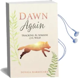 Dawn Again: Tracking the Wisdom of the Wild Audiobook download free by Doniga Markegard