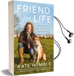 Friend for Life: The Extraordinary Partnership Between Humans and Dogs Audiobook download free by Kate Humble