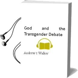 God and the Transgender Debate Audiobook download free by Andrew T Walker