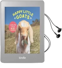 Happy Little Goats: A Hooved Celebration of the Good Life Audiobook download free by Soraya Hirth