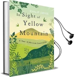 In Sight of Yellow Mountain: A Year in the Irish Countryside Audiobook download free by Philip Judge
