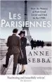 Audiobook Les Parisiennes: How the Women of Paris Lived, Loved and Died in the 1940S author Anne Sebba