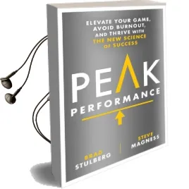Peak Performance: Elevate Your Game, Avoid Burnout, and Thrive With the new Science of Success Audiobook download free by Brad Stulberg