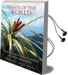 Plants of the World: An Illustrated Encyclopedia of Vascular Plants Audiobook download free by Maarten J M Christenhusz