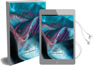 The Story of Silk Audiobook download free by John Kershaw