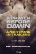 Audiobook A Prayer Before Dawn: A Nightmare in Thailand author Billy Moore