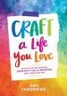 Audiobook Craft a Life you Love: Infusing Creativity, fun & Intention Into Your Everyday author Amy Tangerine