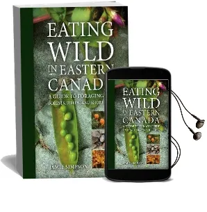 Eating Wild in Eastern Canada: A Guide to Foraging the Forests, Fields, and Shorelines Audiobook download free by Jamie Simpson