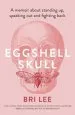Audiobook Eggshell Skull author Bri Lee