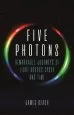 Audiobook Five Photons: Remarkable Journeys of Light Across Space and Time author James Geach