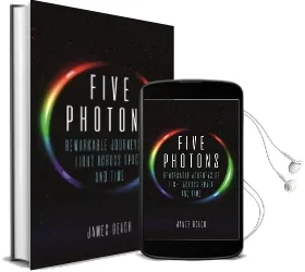 Five Photons: Remarkable Journeys of Light Across Space and Time Audiobook download free by James Geach