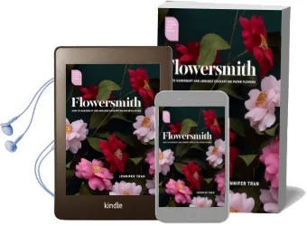 Flowersmith: How to Handcraft and Arrange Enchanting Paper Flowers Audiobook download free by Jennifer Tran