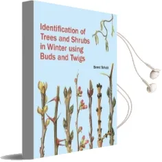 Identification of Trees and Shrubs in Winter Using Buds and Twigs Audiobook download free by Bernd Schulz