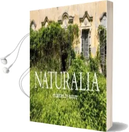 Naturalia: Overgrown Abandoned Places Audiobook download free by Jonathan Jimenez