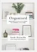 Audiobook Organised: Simple Ways to Declutter Your House, Your Schedule and Your Mind From Ireland'S Leading Professional Organiser author Sarah Reynolds