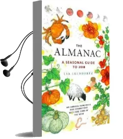 The Almanac: A Seasonal Guide to 2018 Audiobook download free by Lia Leendertz