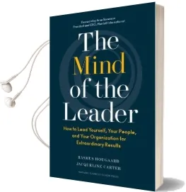 The Mind of the Leader: How to Lead Yourself, Your People, and Your Organization for Extraordinary Results Audiobook download free by Rasmus Hougaard