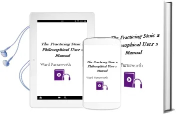 The Practicing Stoic: A Philosophical User'S Manual Audiobook download free by Ward Farnsworth