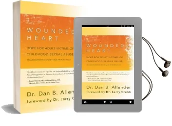 The Wounded Heart: Hope for Adult Victims of Childhood Sexual Abuse Audiobook download free by Dan Allender