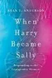 Audiobook When Harry Became Sally: Responding to the Transgender Moment author Ryan T. Anderson