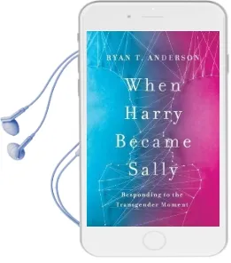 When Harry Became Sally: Responding to the Transgender Moment Audiobook download free by Ryan T. Anderson