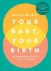 Audiobook Your Baby, Your Birth: Hypnobirthing Skills for Every Birth author Hollie De Cruz