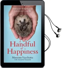 A Handful of Happiness: Ninna, the Tiny Hedgehog With a big Heart Audiobook download free by Massimo Vacchetta