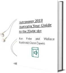 Astronomy 2019 Australia: Your Guide to the Night sky Audiobook download free by Ken Peter And Wallace Northfield Glenn Dawes