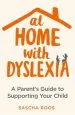 Audiobook At Home With Dyslexia: A Parent'S Guide to Supporting Your Child author Sascha Roos