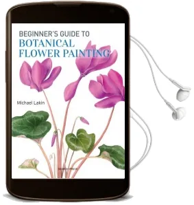 Beginner'S Guide to Botanical Flower Painting Audiobook download free by Michael Lakin