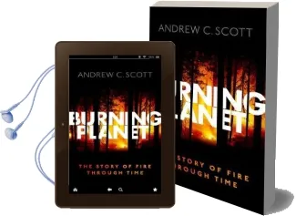 Burning Planet: The Story of Fire Through Time Audiobook download free by Andrew C. Scott