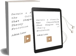 Darwin'S Fossils: The Collection That Shaped the Theory of Evolution Audiobook download free by Adrian Lister
