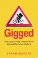 Audiobook Gigged: The gig Economy, the end of the job and the Future of Work author Sarah Kessler