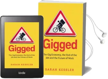 Gigged: The gig Economy, the end of the job and the Future of Work Audiobook download free by Sarah Kessler