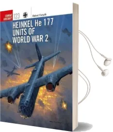 Heinkel he 177 Units of World war 2 Audiobook download free by Robert Forsyth