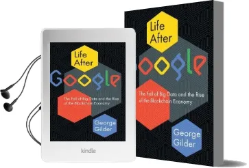 Life After Google: The Fall of big Data and the Rise of the Blockchain Economy Audiobook download free by George Gilder