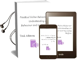 Practical Feline Behaviour: Understanding cat Behaviour and Improving Welfare Audiobook download free by Trudi Atkinson