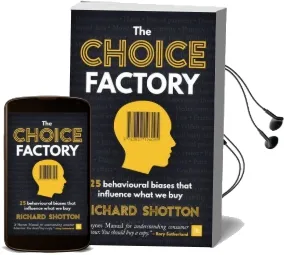 The Choice Factory: 25 Behavioural Biases That Influence What we buy Audiobook download free by Richard Shotton