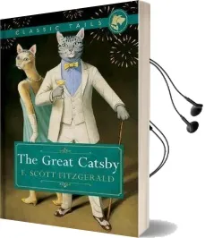 The Great Catsby (Classic Tails 2): Beautifully Illustrated Classics, as Told by the Finest Breeds! Audiobook download free by Eliza Garrett