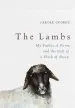 Audiobook The Lambs: My Father, a Farm, and the Gift of a Flock of Sheep author Carole George