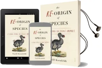 The Re-Origin of Species: A Second Chance for Extinct Animals Audiobook download free by Torill Kornfeldt